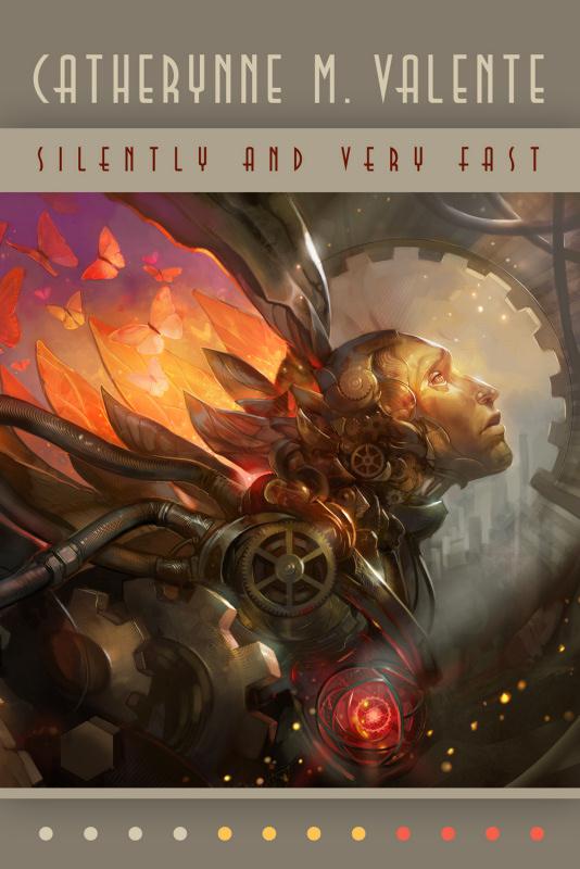 Silently and Very Fast by Catherynne M Valente